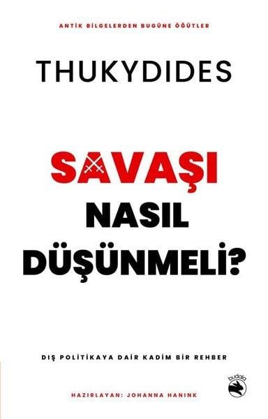 ThukydidesDüşünce KitaplarıSavaşı Nasıl Düşünmeli? Dış Politikaya Dair Kadim Bir Rehber