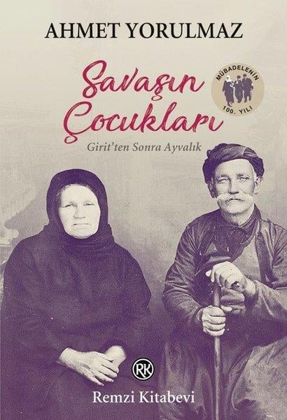 Ahmet YorulmazTürkiye RomanSavaşın Çocukları - Girit'ten Sonra Ayvalık