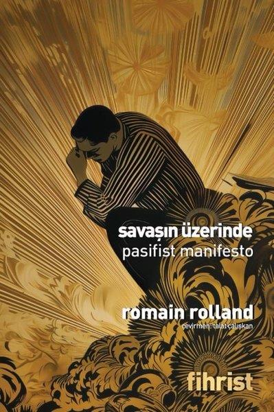 Romain RollandDünya TarihiSavaşın Üzerinde - Pasifist Manifesto