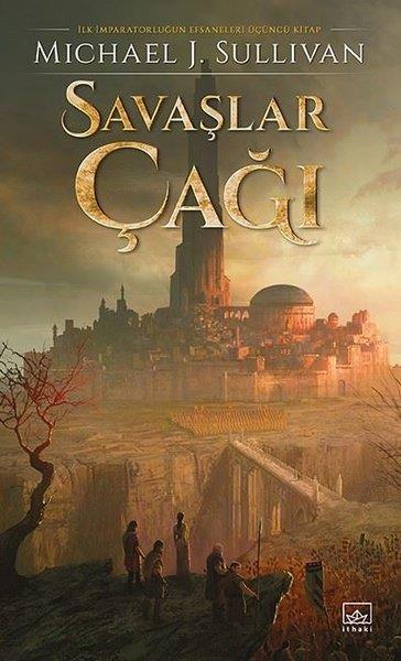 Michael J. SullivanFantasy und RomaneSavaşlar Çağı - İlk İmparatorluğun Efsaneleri Üçüncü Kitap