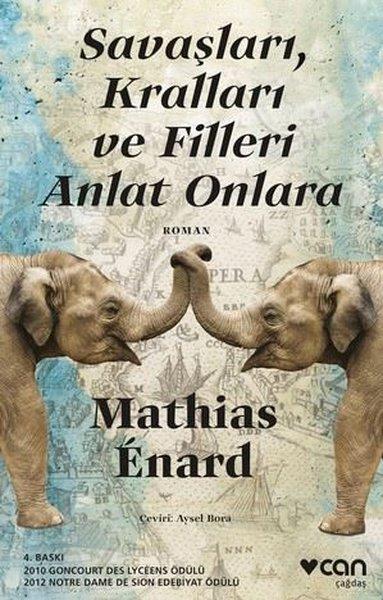 Mathias EnardDünya RomanSavaşları, Kralları ve Filleri Anlat Onlara