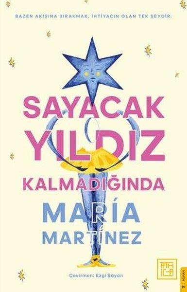 Ana Maria MartinezDünya RomanSayacak Yıldız Kalmadığında