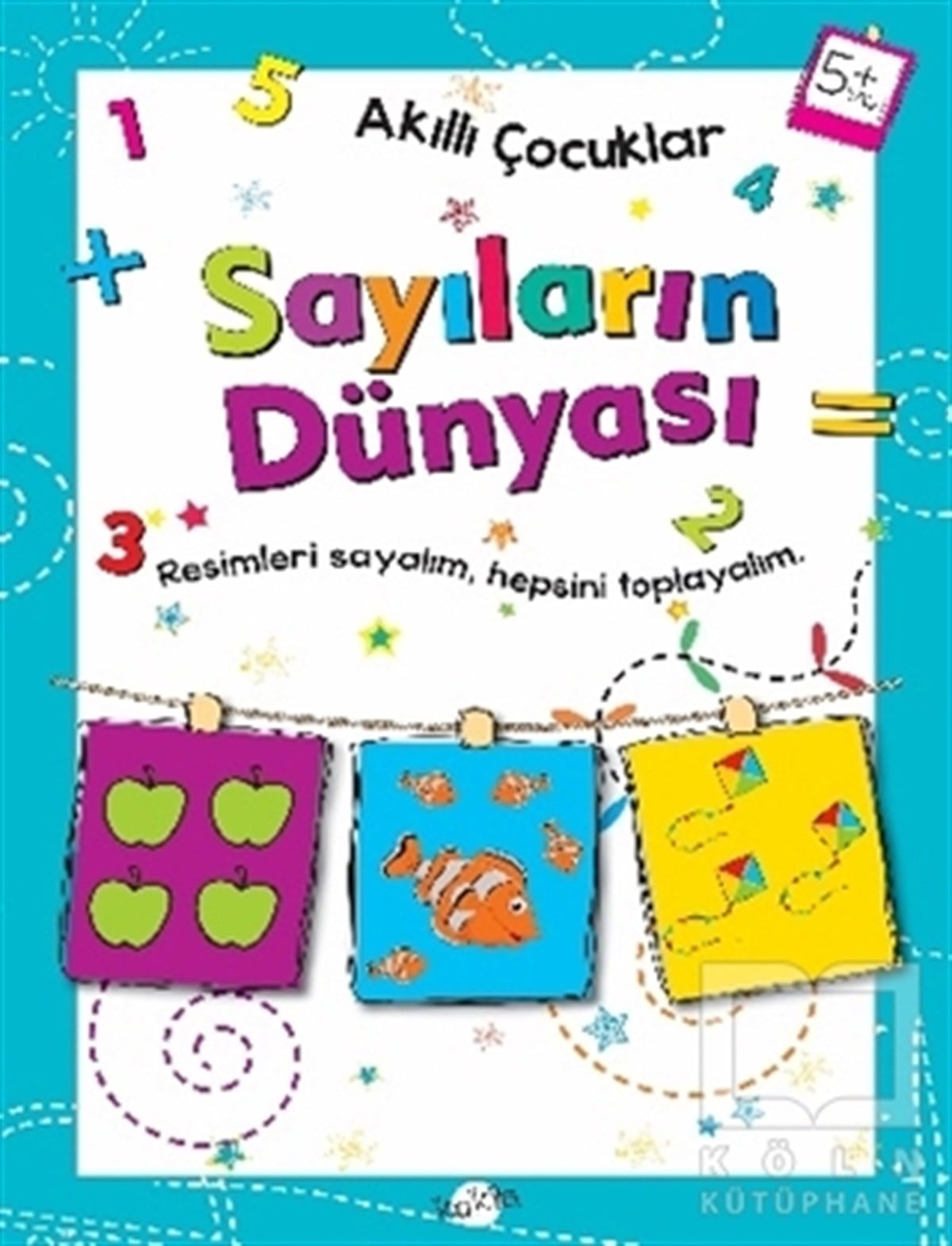 KolektifZeka GelişimiSayıların Dünyası 5 Yaş - Akıllı Çocuklar