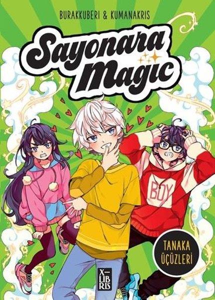 Burakkuberi - KumanakrisÇocuk Gençlik RomanlarıSayonara Magic Cilt 1 - Tanaka Üçüzleri