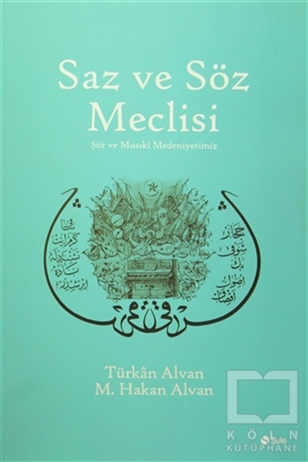 Türkan AlvanAraştırma - İncelemeSaz ve Söz Meclisi