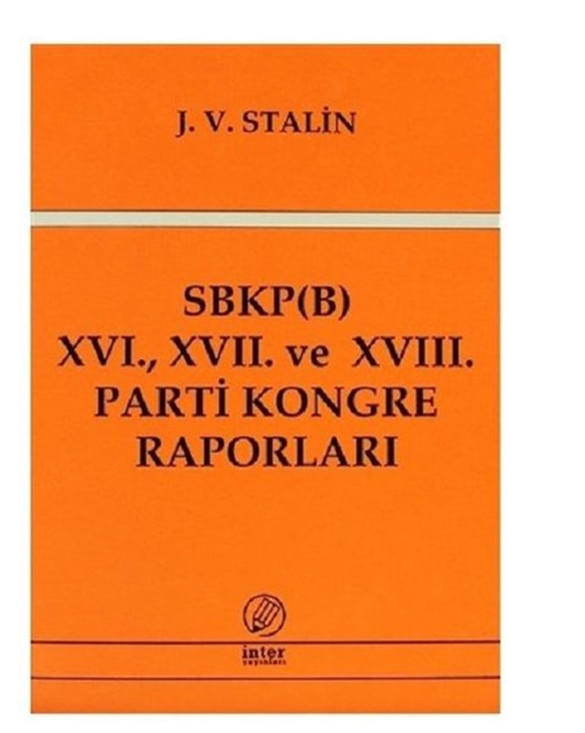 Josef Vissaryonoviç Çugaşvili StalinAllgemeine Politik & Politikwissenschaft & PolitikgeschichteSBKP (B) 16. 17. ve 18. Parti Kongre Raporları