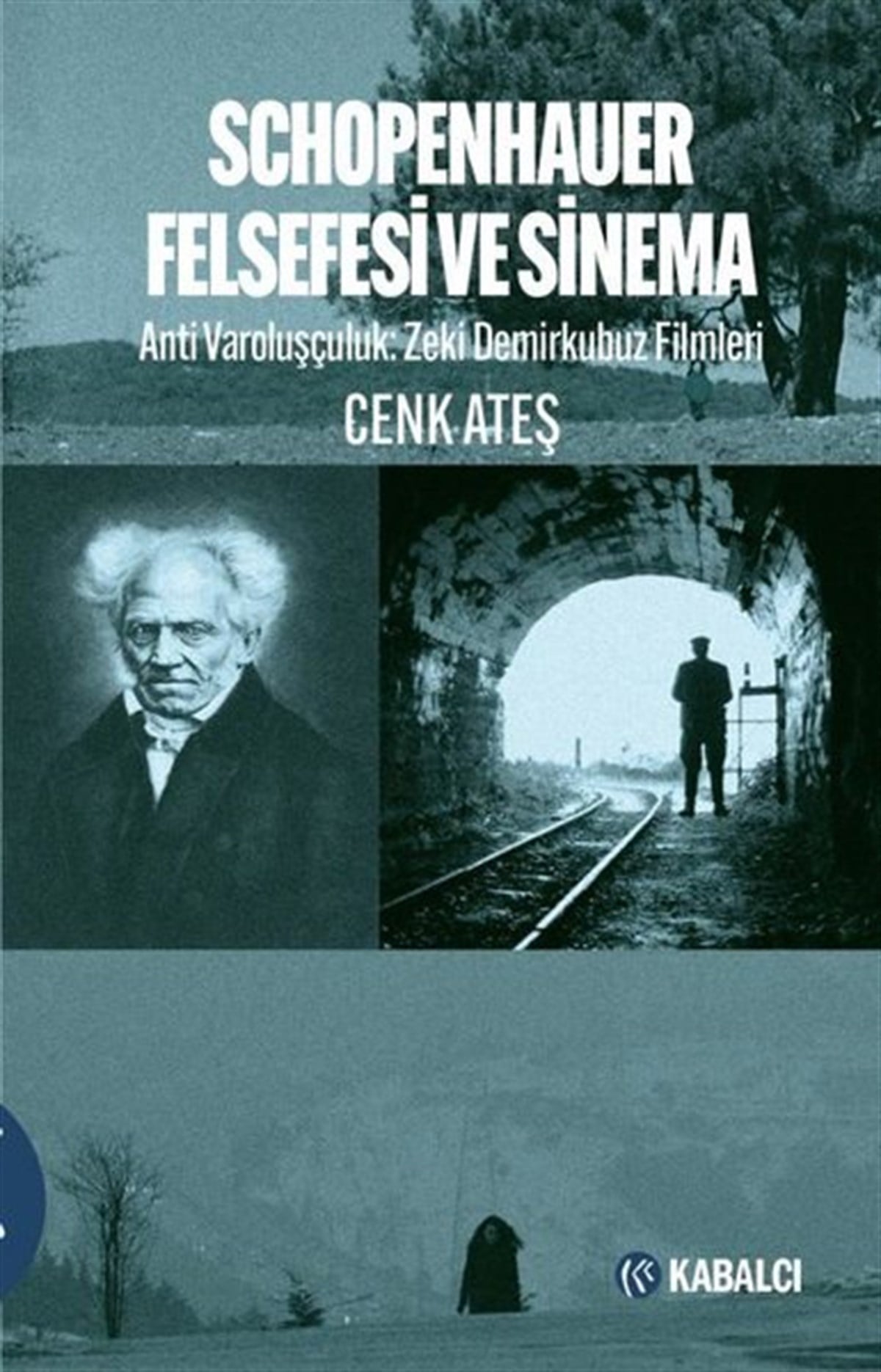 Cenk AteşSinemaSchopenhauer Felsefesi ve Sinema: Anti Varoluşçuluk - Zeki Demirkubuz Filmleri