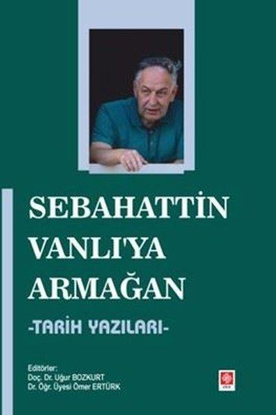 KolektifDigerSebahattin Vanlı'ya Armağan - Tarih Yazıları