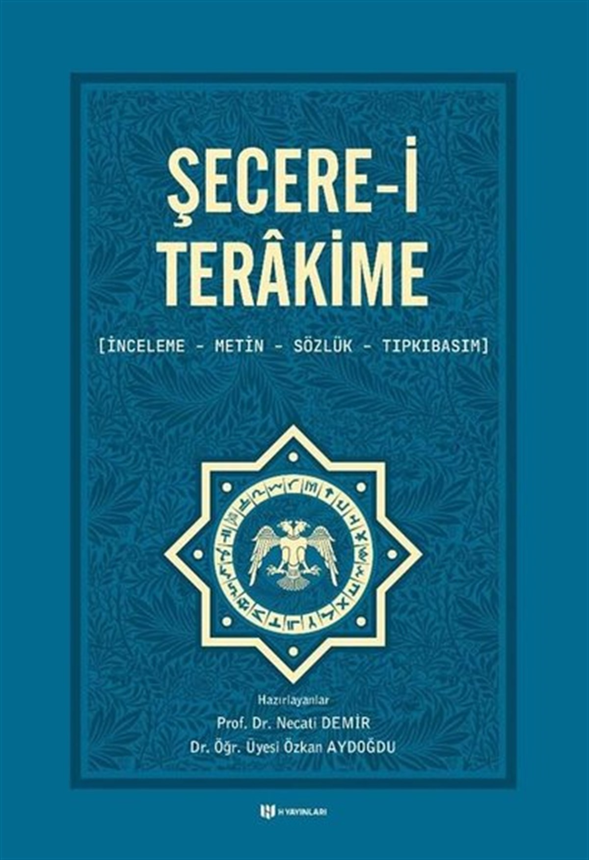 KolektifTürk Tarihi Araştırmaları KitaplarıŞecere-i Terakime: İnceleme-Metin-Sözlük-Tıpkıbasım