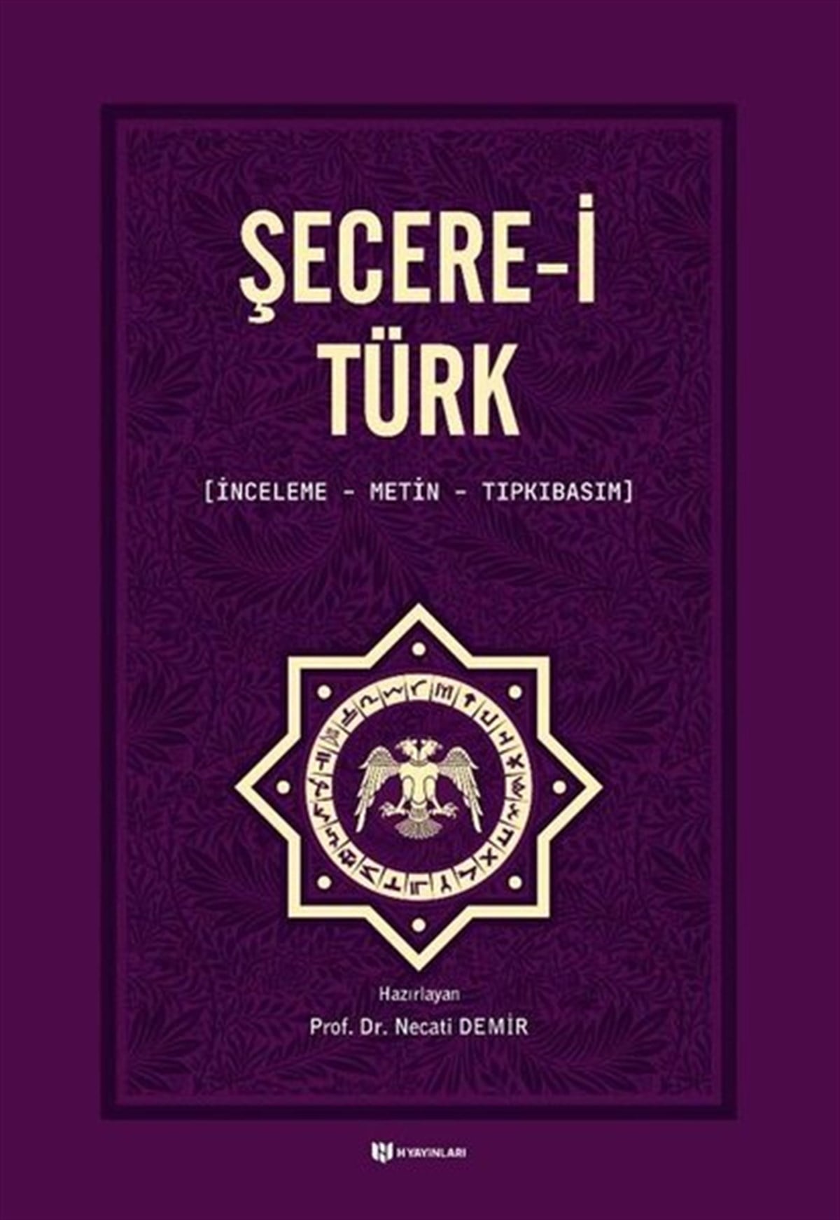 KolektifTürk Tarihi Araştırmaları KitaplarıŞecere-i Türk: İnceleme-Metin-Tıpkıbasım