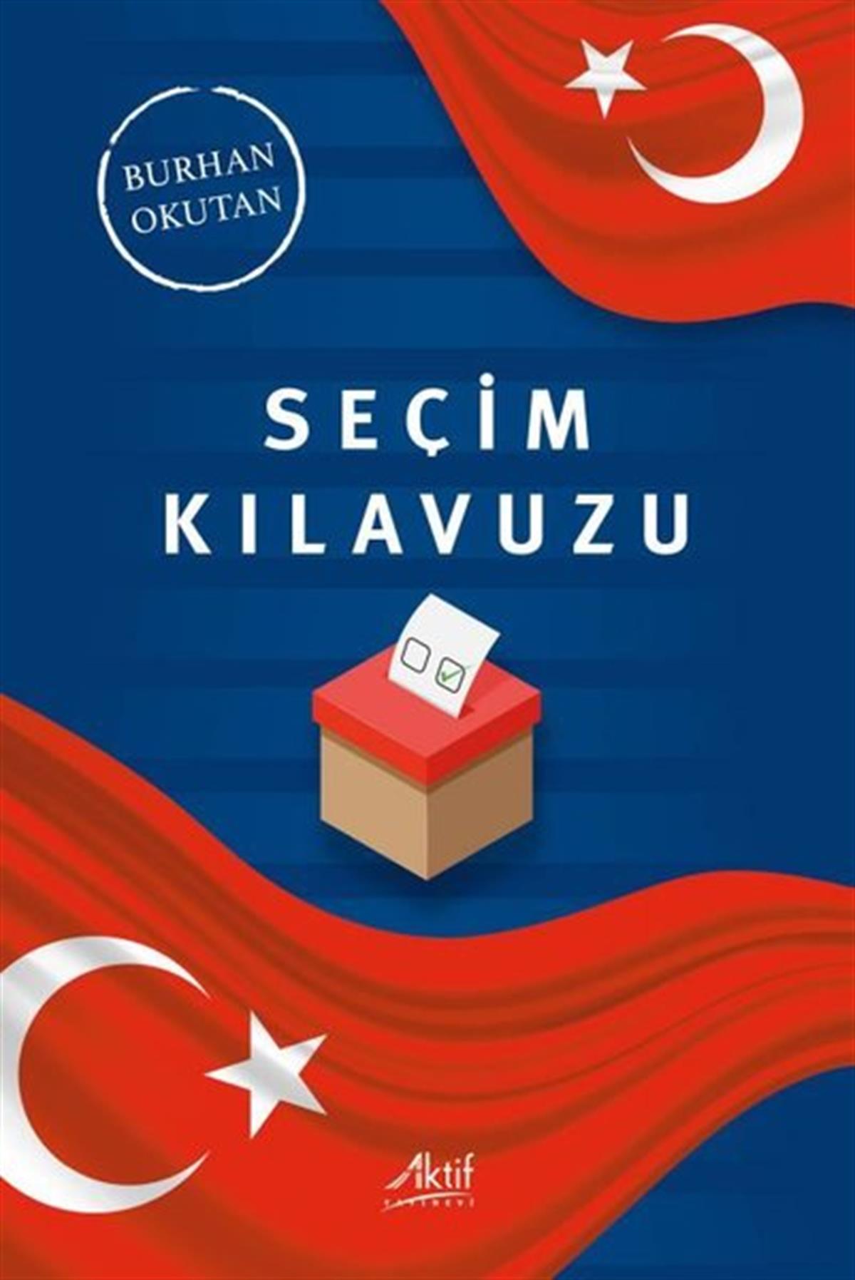 Burhan OkutanTürkiye Siyaseti ve Politikası KitaplarıSeçim Kılavuzu
