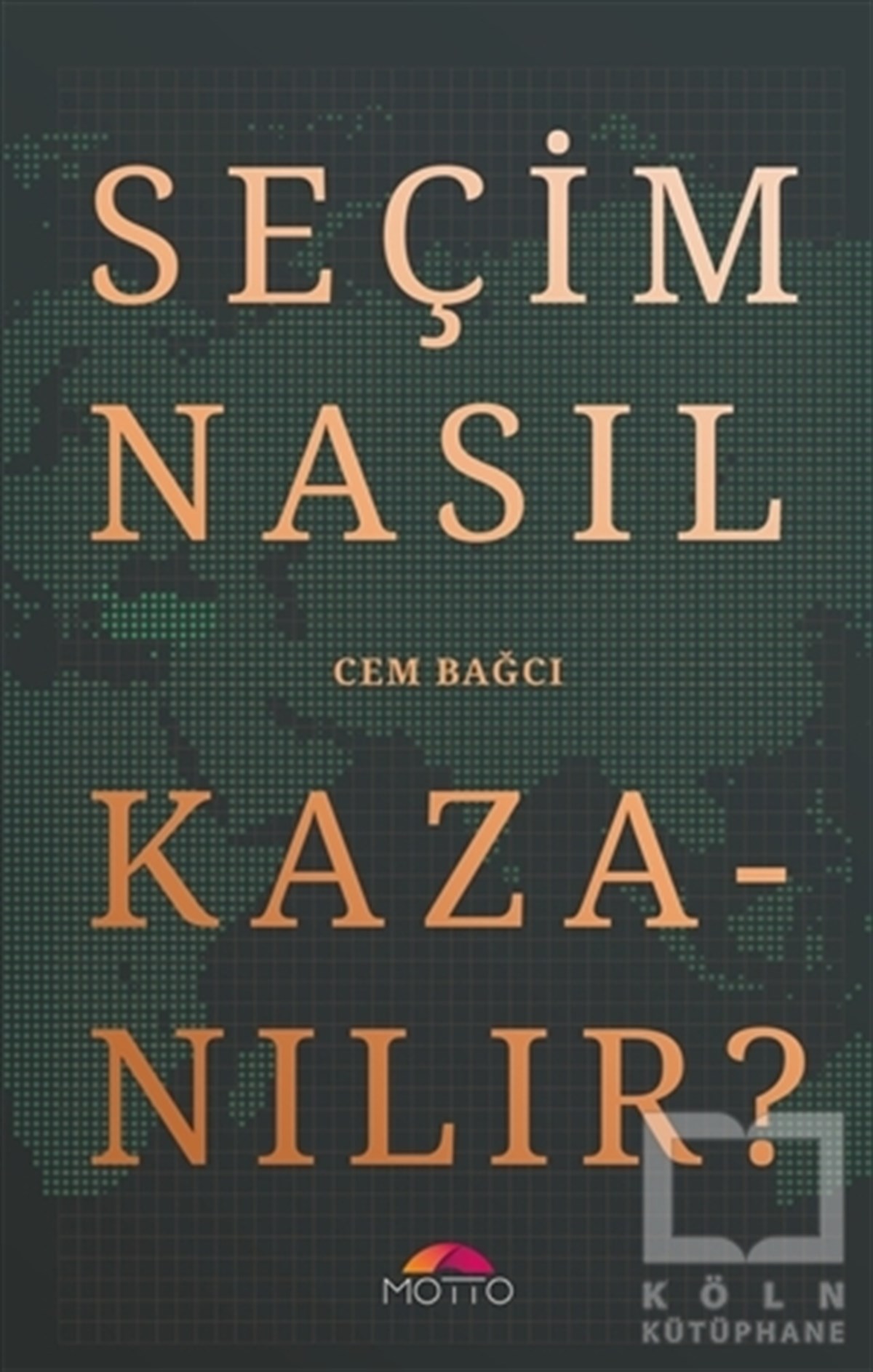 Cem BağcıDiğerSeçim Nasıl Kazanılır?