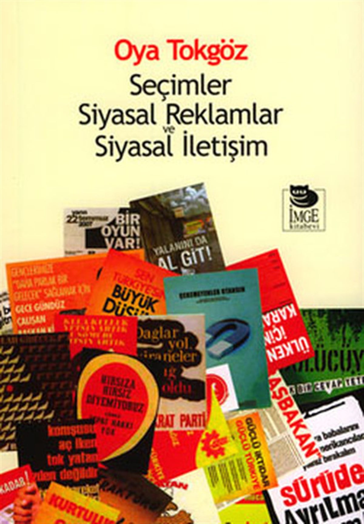 Oya TokgözTürkische Politik & PolitikbücherSeçimler Siyasal Reklamlar ve Siyasal İletişim