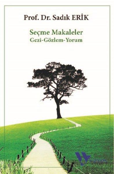 Sadık ErikDeneme KitaplarıSeçme Makaleler: Gezi - Gözlem - Yorum