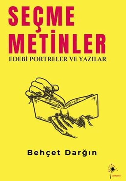 Behçet DarğınKritik & Theorie & AnalyseSeçme Metinler - Edebi Portreler ve Yazılar
