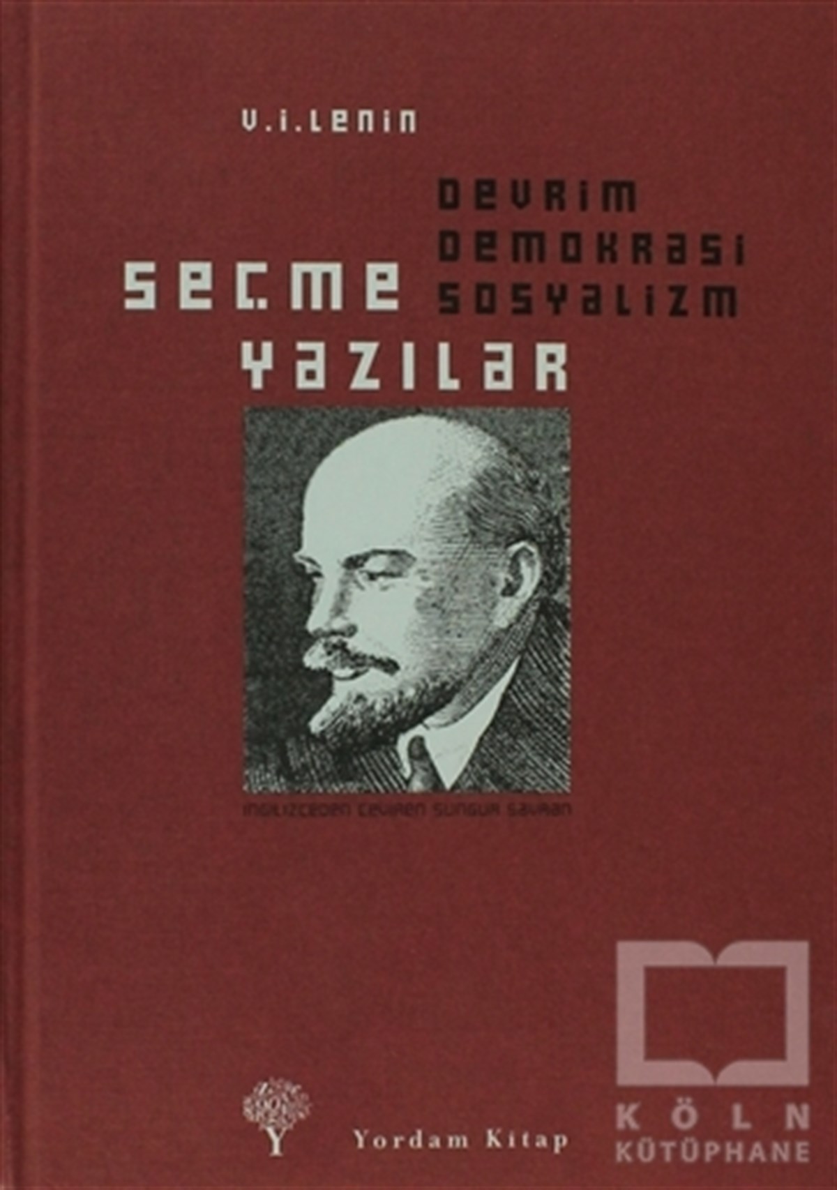 Vladimir İlyiç LeninSol HareketlerSeçme Yazılar: Devrim Demokrasi Sosyalizm