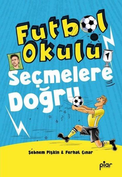 Ferhat ÇınarÇocuk Gençlik RomanlarıSeçmelere Doğru - Futbol Okulu