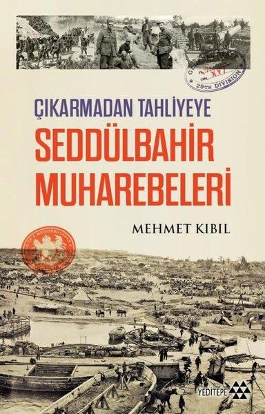Mehmet KıbılOsmanli TarihiSeddülbahir Muharebeleri - Çıkarmadan Tahliyeye