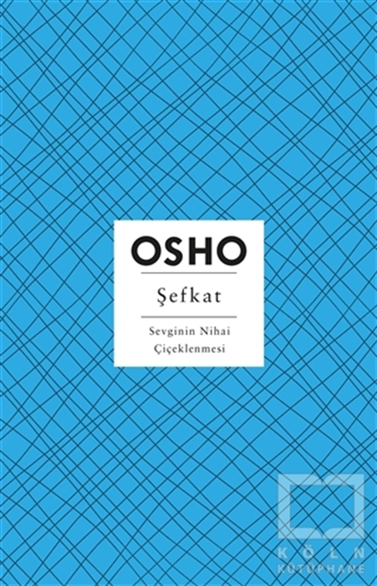Osho (Bhagwan Shree Rajneesh)Kişisel Gelişim KitaplarıŞefkat
