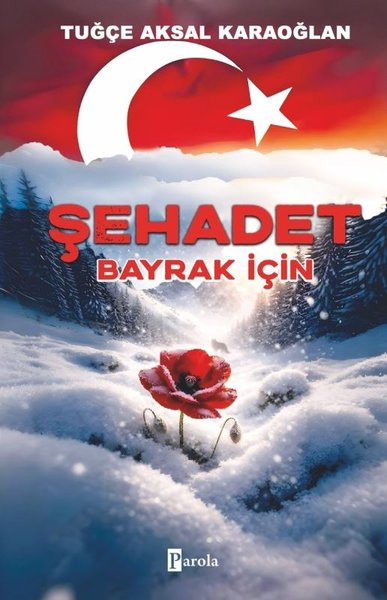 Tuğçe Aksal KaraoğlanTürk RomaniŞehadet-Bayrak İçin