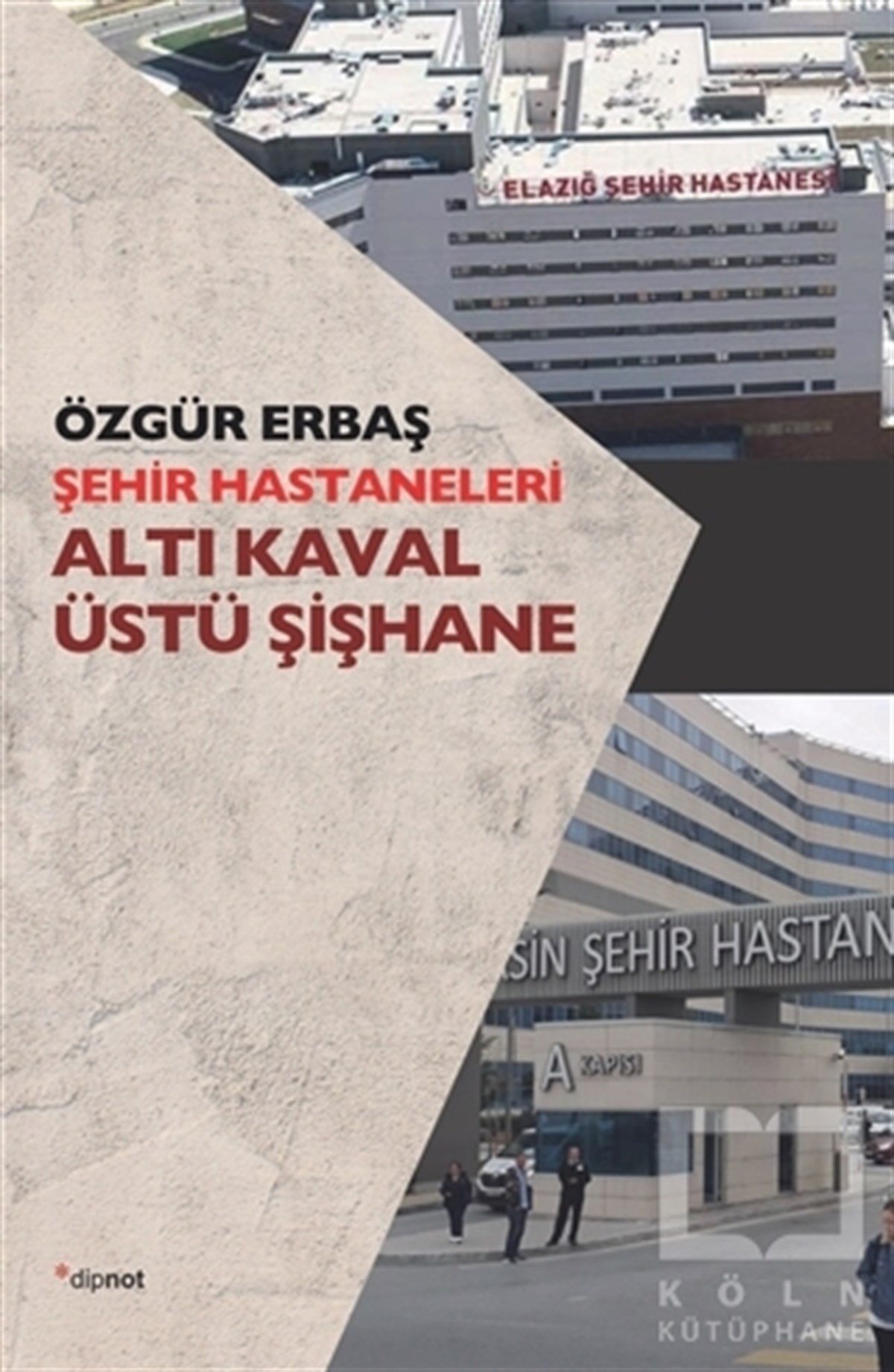 Özgür ErbaşSöyleşi KitaplarıŞehir Hastaneleri - Altı Kaval Üstü Şişhane