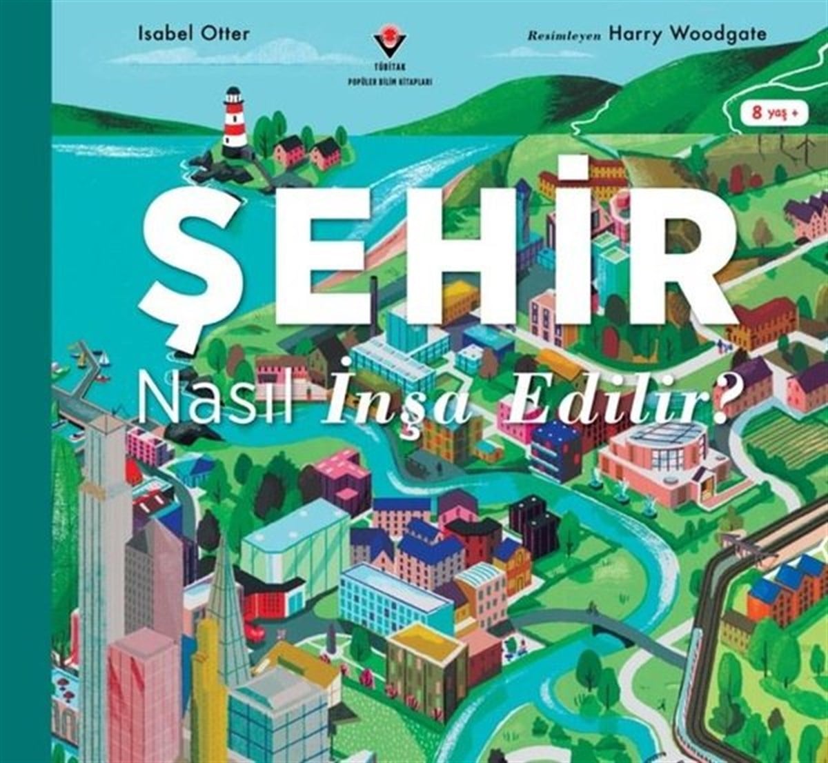 Isabel OtterÇocuk Bilim KitaplarıŞehir Nasıl İnşa Edilir?