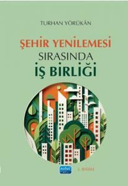 Turhan YörükanEğitimŞehir Yenilemesi Sırasında İş Birliği