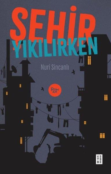 Nuri SincanlıTürkiye RomanŞehir Yıkılırken