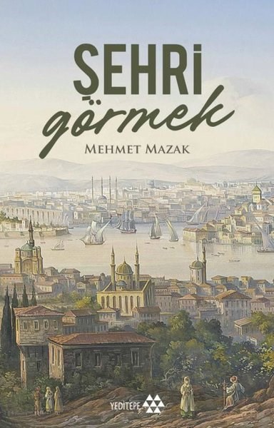 Mehmet MazakDeneme KitaplarıŞehri Görmek