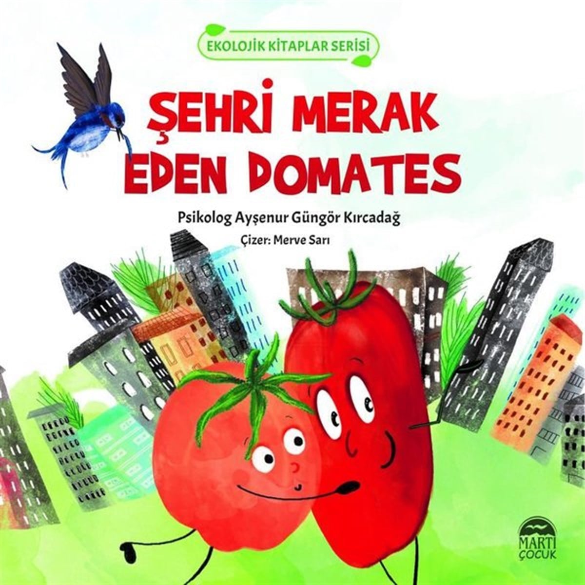 Ayşenur Güngör KırcadağEgitim Etkinlik KitaplariŞehri Merak Eden Domates - Ekolojik Kitaplar Serisi