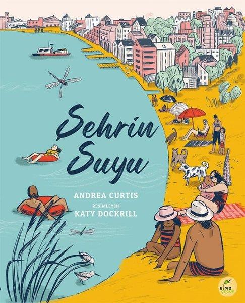 Andrea CurtisEgitim Etkinlik KitaplariŞehrin Suyu