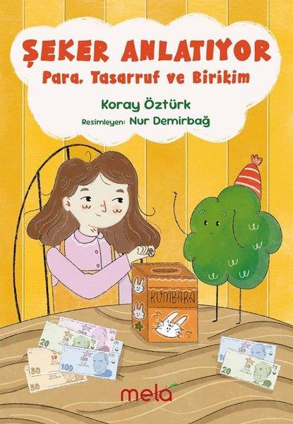 Koray ÖztürkEgitim Etkinlik KitaplariŞeker Anlatıyor: Para Tasarruf ve Birikim