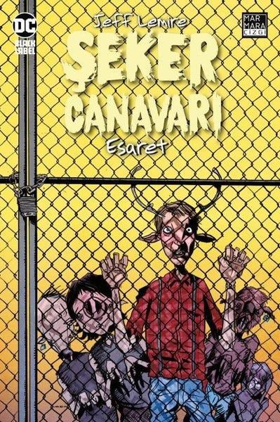 Jeff LemireÇizgi RomanlarŞeker Canavarı Cilt 2-Esaret
