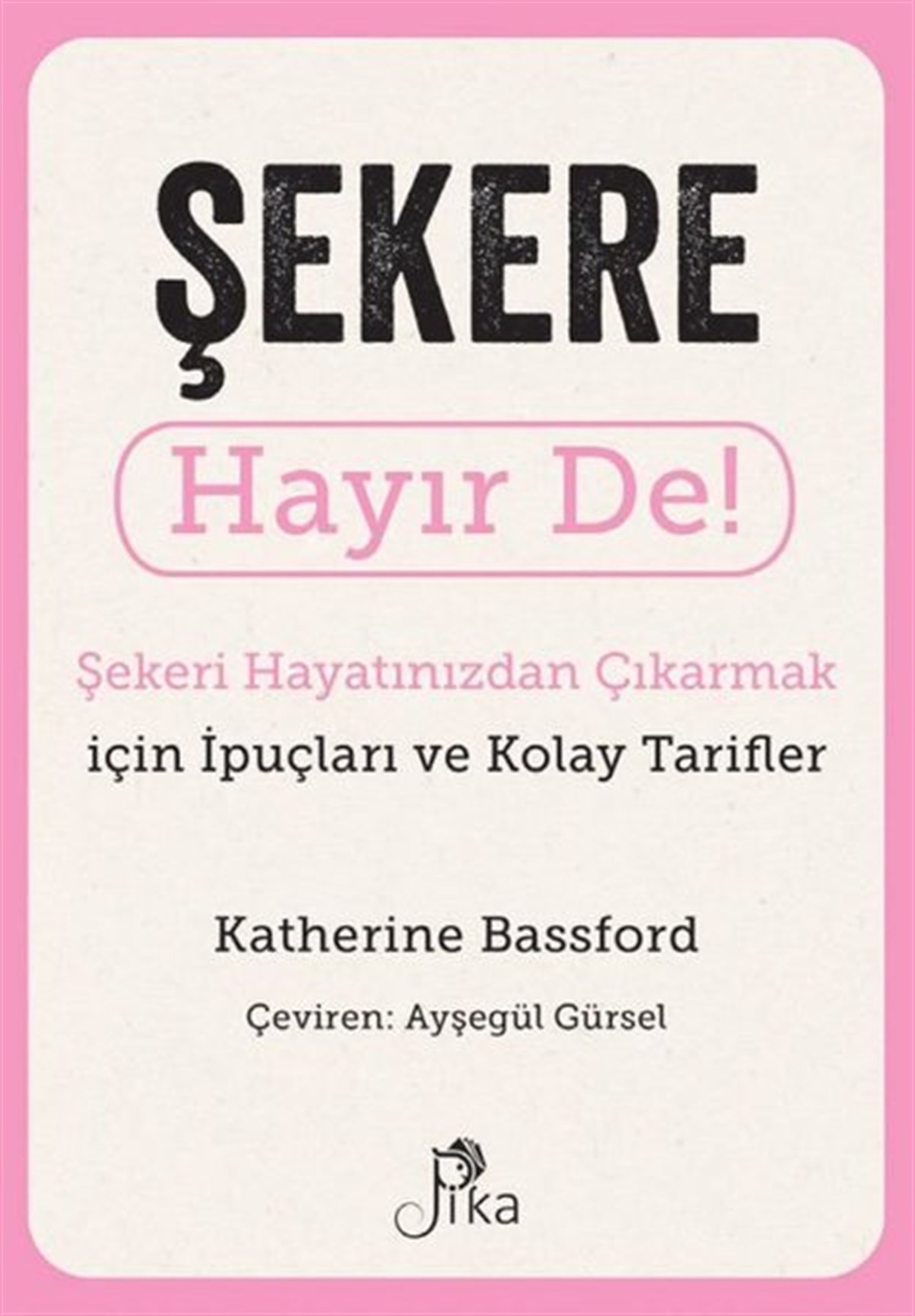 Harriet DyerÇevre MühendisliğiŞekere Hayır De! Şekeri Hayatınızdan Çıkarmak için İpuçları ve Kolay Tarifler