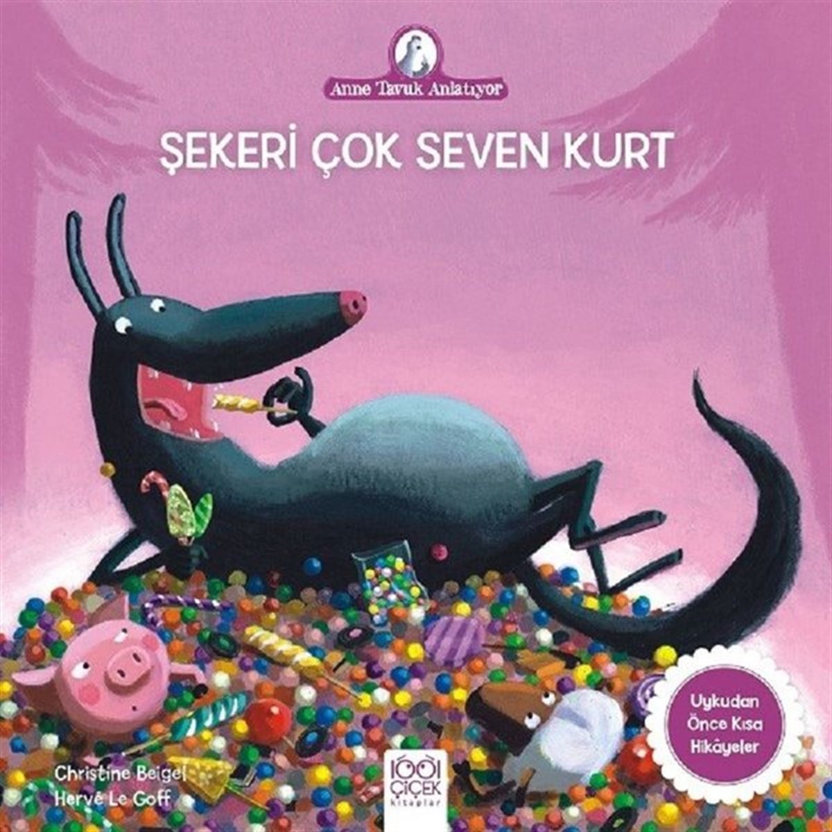 Christine BeigelMärchenbücher Şekeri Çok Seven Kurt-Anne Tavuk Anlatıyor