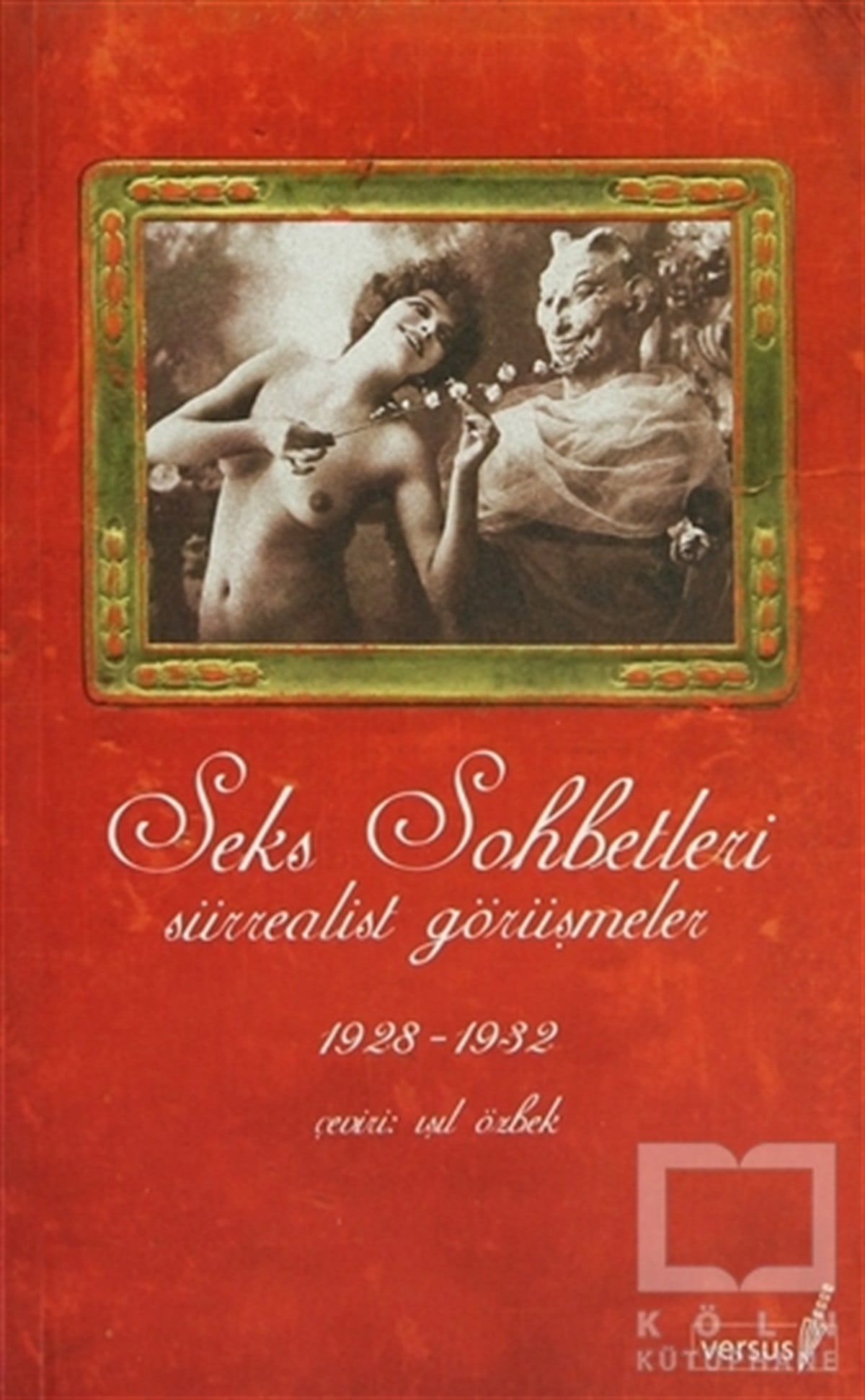 DerlemeCinsellikSeks Sohbetleri Sürrealist Görüşmeler 1928-1932