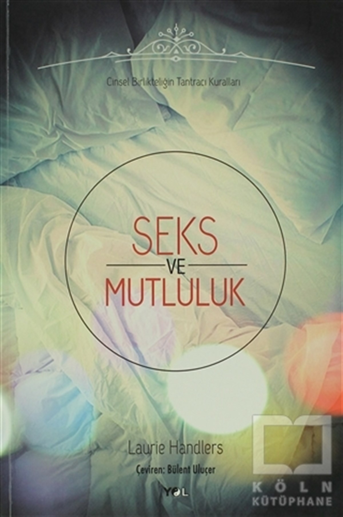 Laurie HandlersCinsellikSeks ve Mutluluk