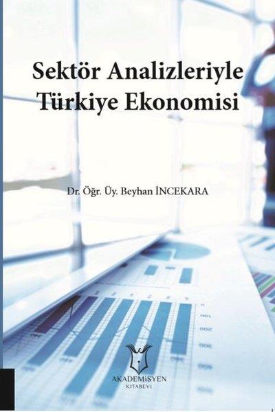 Beyhan İncekaraIktisat - EkonomiSektör Analizleriyle Türkiye Ekonomisi