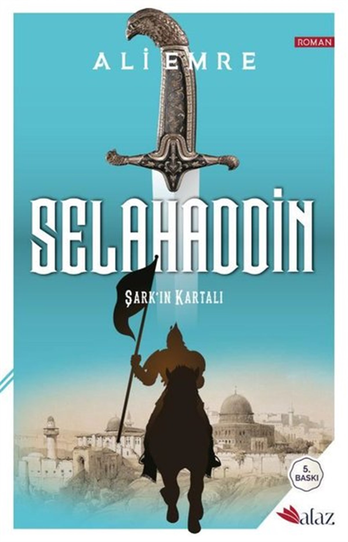 Ali EmreTürkiye RomanSelahaddin - Şark'ın Kartalı