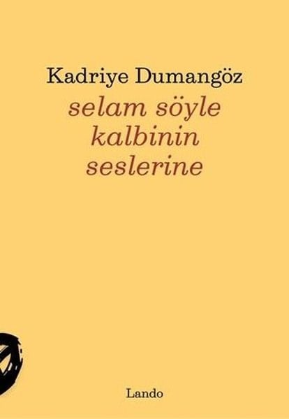 Kadriye DumangözTürk ŞiiriSelam Söyle Kalbinin Seslerine