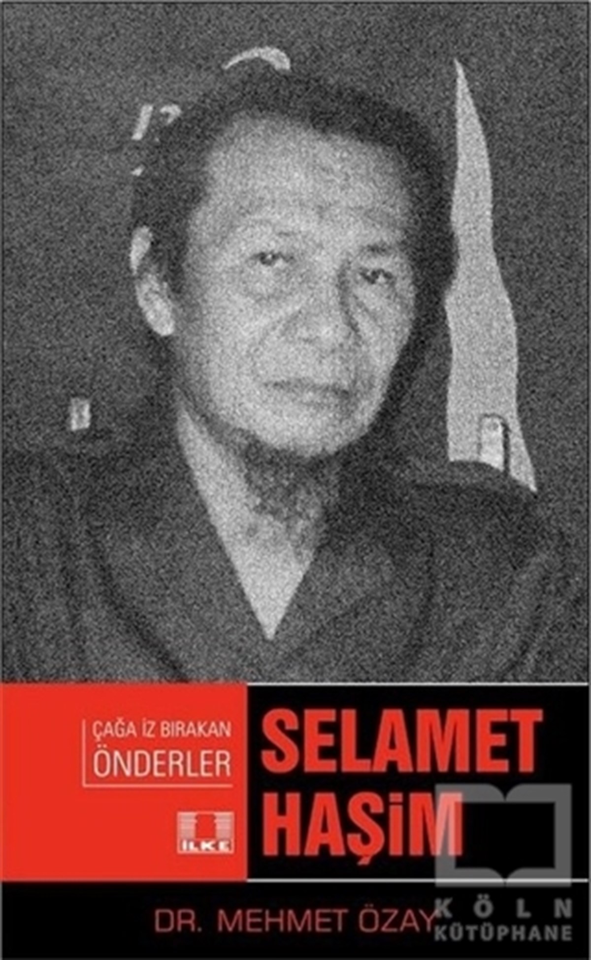 Selamet Haşim - Çağda İz Bırakan Önderler