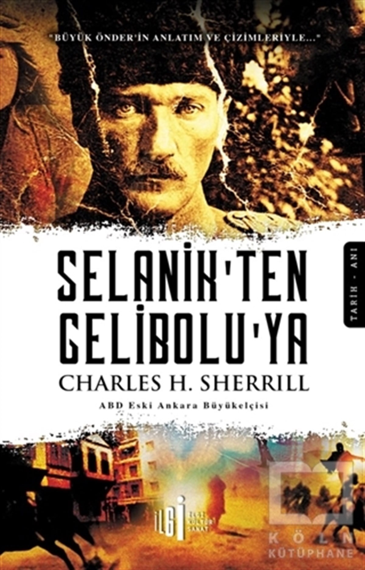 Charles H. SherrillTürk Tarihi Araştırmaları KitaplarıSelanik’ten Gelibolu’ya