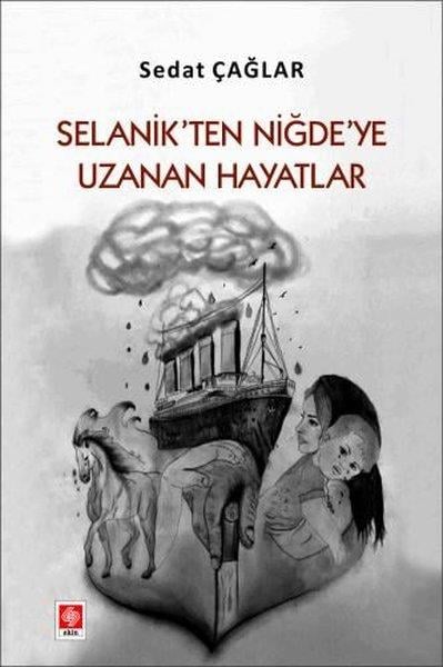 Sedat ÇağlarEğitimSelanik'ten Niğde'ye Uzanan Hayatlar