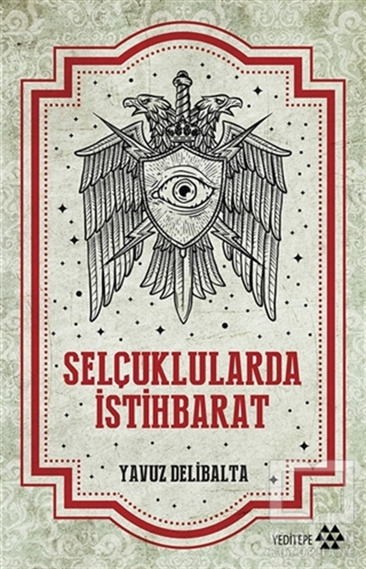 Yavuz DelibaltaAraştırma - İncelemeSelçuklularda İstihbarat