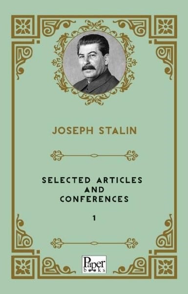 Josef Vissaryonoviç Çugaşvili StalinLiteratureSelected Articles and Conferences 1