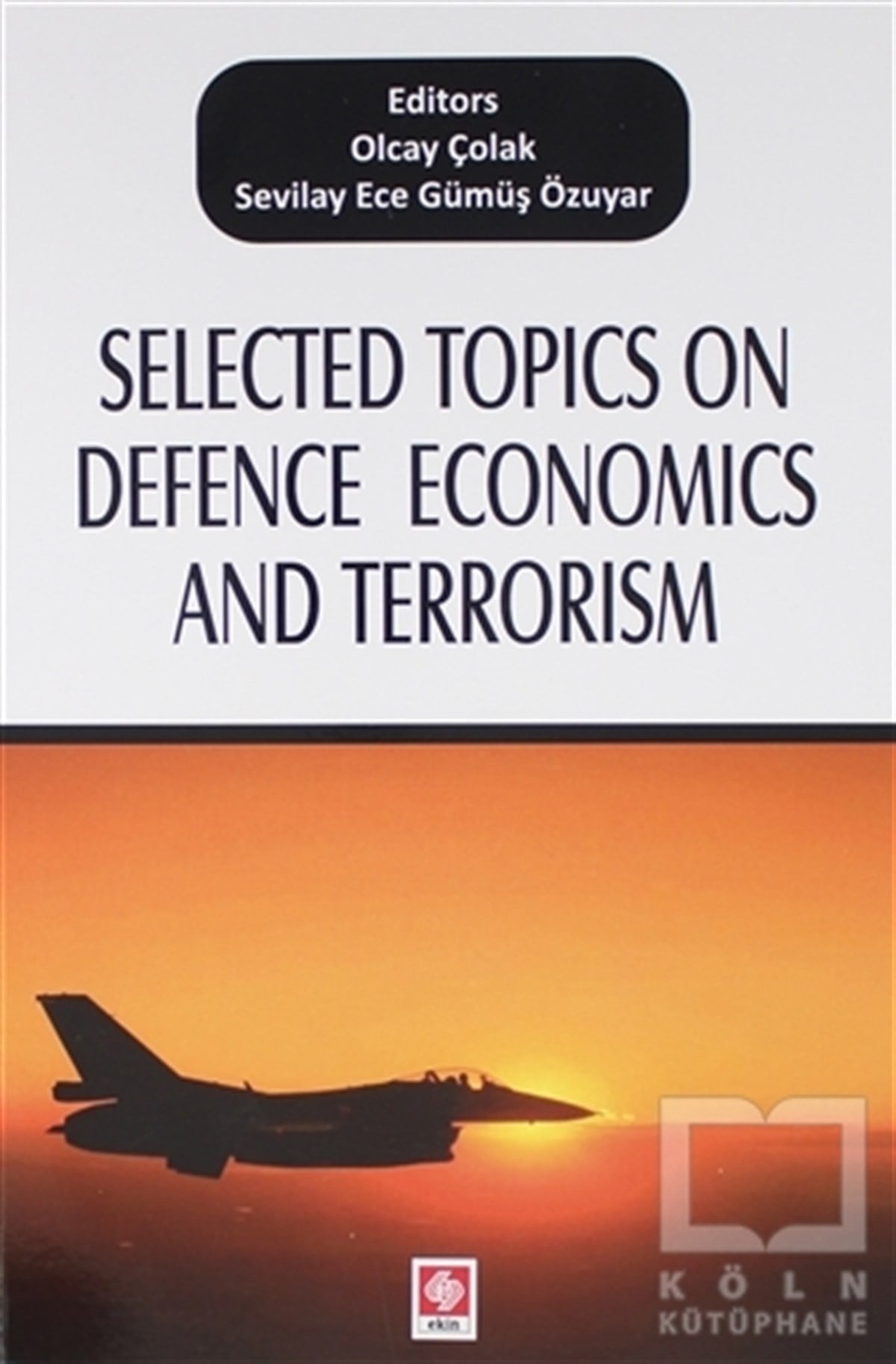 Olcay ÇolakDiğerSelected Topics on Defence Economics and Terrorism