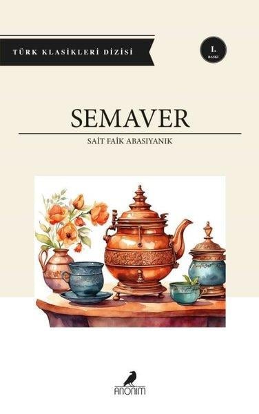 Sait Faik AbasıyanıkTürk RomaniSemaver - Türk Klasikleri