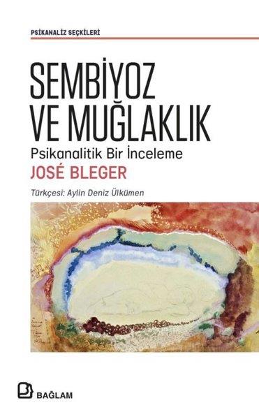 Jose BlegerPsikoloji KitaplarıSembiyoz ve Muğlaklık - Psikanalitik Bir İnceleme