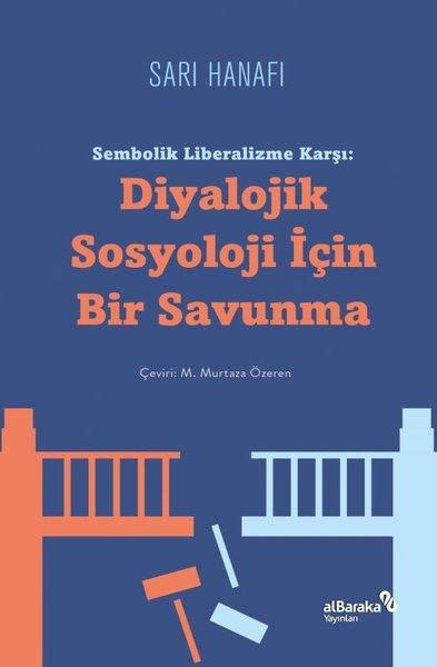 Sari HanefiSosyoloji KitaplarıSembolik Liberalizme Karşı: Diyalojik Sosyoloji İçin Bir Savunma