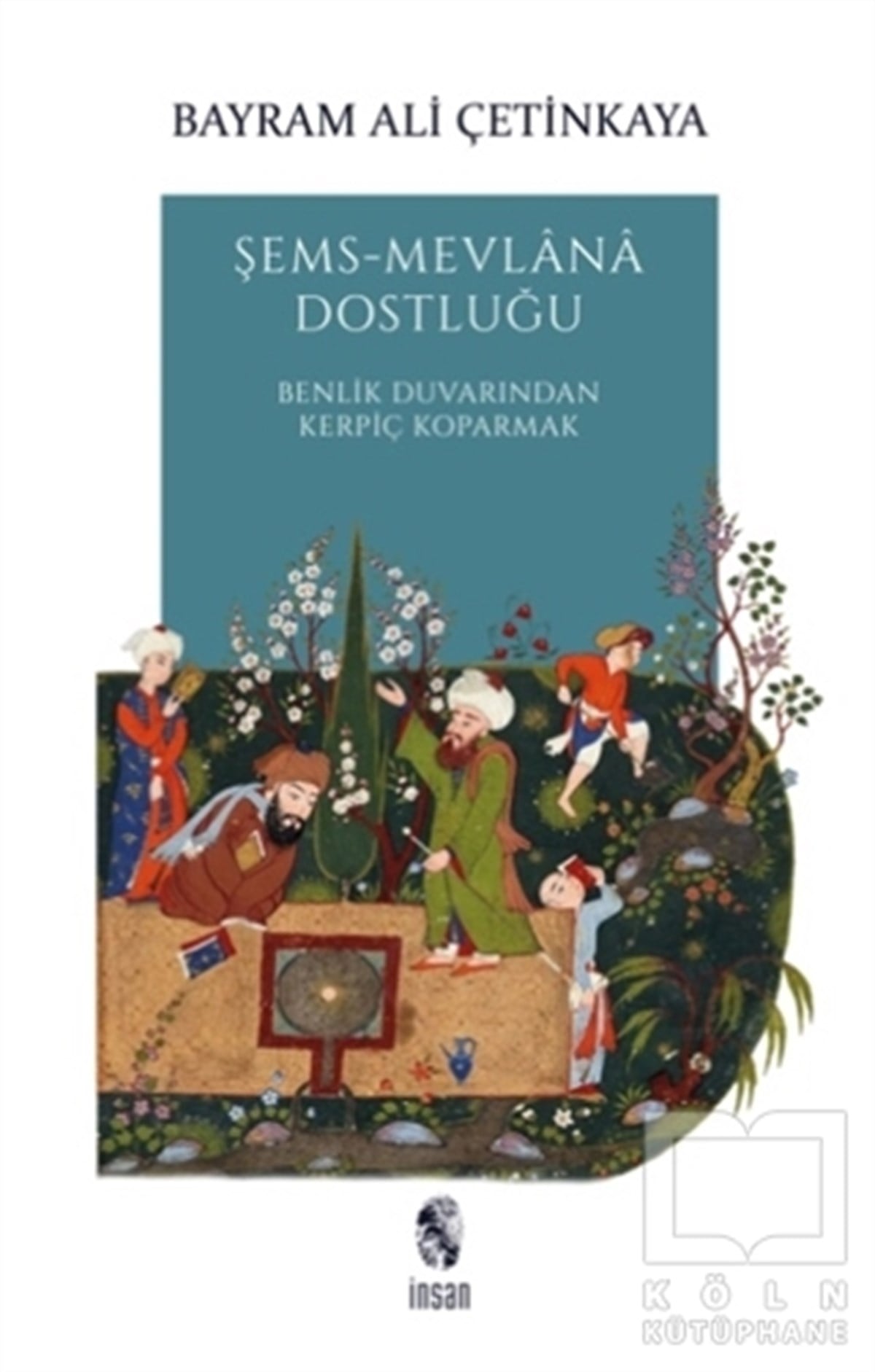 Bayram Ali ÇetinkayaTasavvuf KitaplarıŞems-Mevlana Dostluğu
